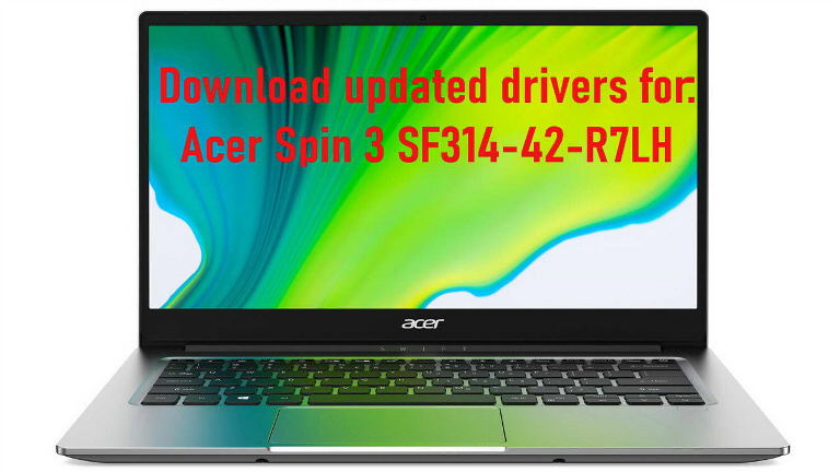 Acer Swift 3 SF314-42-R7LH wireless driver webcam driver sound driver card reader bluetooth